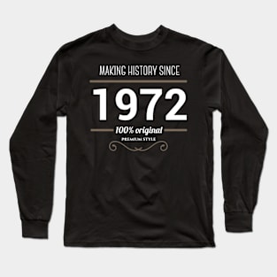 Making history since 1972 Long Sleeve T-Shirt